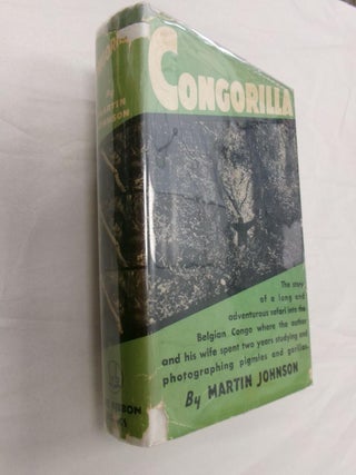Item #33016 Congorilla: Adventures With Pygmies and Gorillas in Africa. Martin Johnson