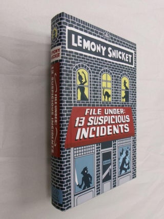 Item #33018 File Under: 13 Suspicious Incidents. Lemony Snicket, Daniel Handler