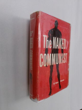 Item #33045 The Naked Communist. W. Cleon Skousen
