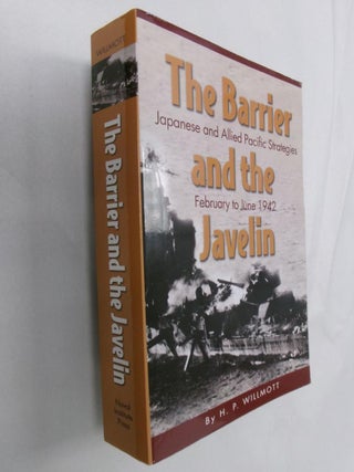Item #33047 The Barrier and the Javelin: Japanese and Allied Pacific Strategies February to June...