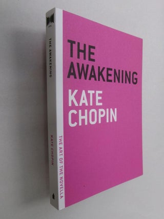 Item #33068 The Awakening (The Art of the Novella). Kate Chopin
