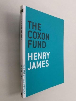 Item #33070 The Coxon Fund (The Art of Novella). Henry James