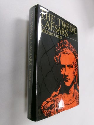 Item #33097 The Twelve Caesars. Michael Grant