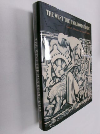Item #33101 The West the Railroads Made. Carlos A. Schwantes, James P. Ronda