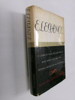 Item #33103 Elegance: A Complete Guide For Every Woman Who Wants To Be Well Dressed On All...