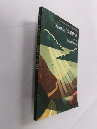 Item #33162 Should I Still Wish. John W. Evans