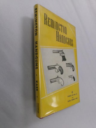 Item #33180 Remington Handguns. Charles Lee Karr Jr., Carol Robbins Karr