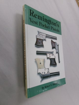 Item #33181 Remington's Vest Pocket Pistols. Robert E. Hatfield