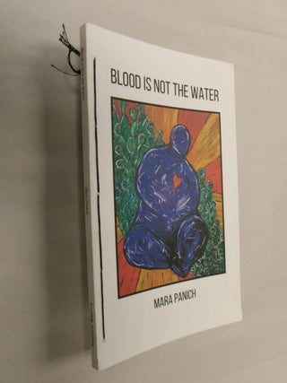 Item #33229 Blood is Not the Water (Montana Poet's Series #4). Mara Panich, Mark Gibbons
