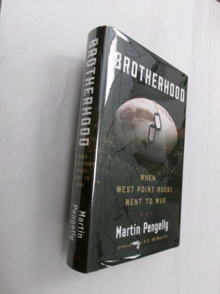 Item #33247 Brotherhood: When West Point Rugby Went to War. Martin Pengelly