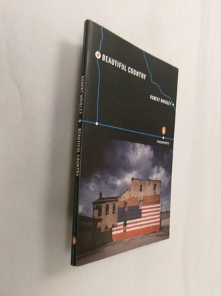 Item #33253 Beautiful Country. Robert Wrigley