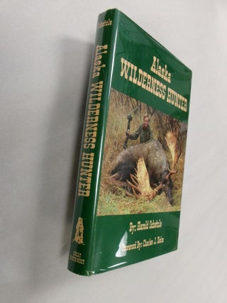 Item #33270 Alaska Wilderness Hunter. Harold Schetzle