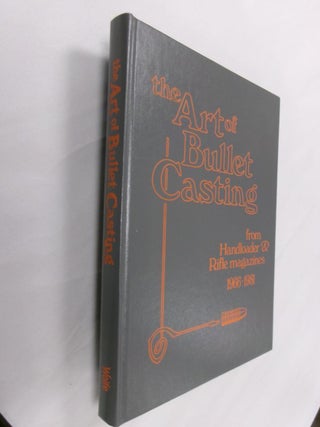 The Art of Bullet Casting from Handloader & Rifle Magazines 1966-1981. 