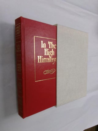 Item #33333 In The High Himalayas: Sport and Travel in the Rhotang and Baralacha, with some notes...