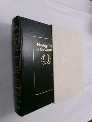 Item #33335 Hunting Trips in the Caucasus (the Asian Series). E. Demidoff, Prince San Donato