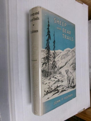 Item #33380 Sheep And Bear Trails: A Hunter's Wanderings In Alaska And British Columbia. John P....