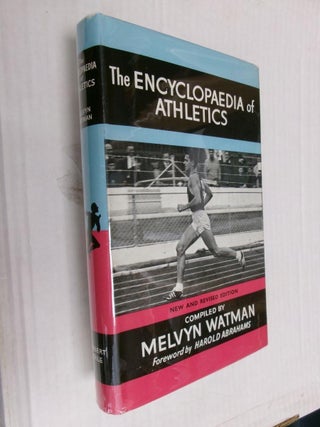 Item #33423 The Encyclopaedia of Athletics: New and Revised Edition. Melvyn Watman, Harold...