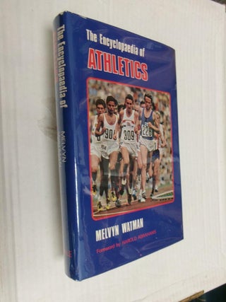 Item #33424 The Encyclopaedia of Athletics. Melvyn Watman, Harold Abrahams, Foreword