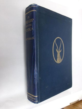 Item #33461 In the Grip of Nyika: Further Adventures in British East Africa. J. H. Patterson