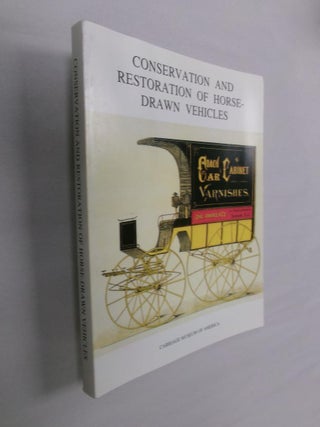 Item #33468 Conservation And Restoration Of Horse-Drawn Vehicles. Susan Green
