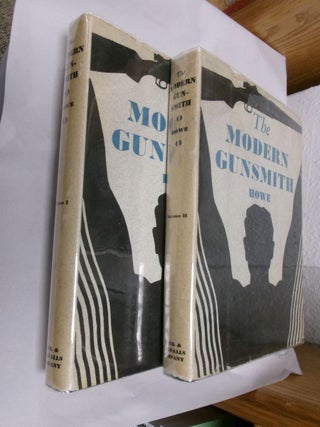 Item #33471 The Modern Gunsmith: A Guide to the Amateur and Professional Gunsmith in the Design...