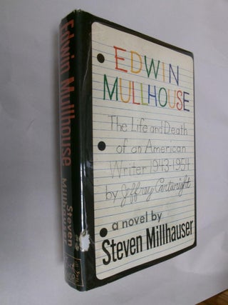 Item #33486 Edwin Mullhouse: The Life and Death of an American Writer 1943-1954 by Jeffrey...