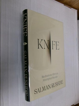 Item #33499 Knife: Meditations After an Attempted Murder. Salman Rushdie