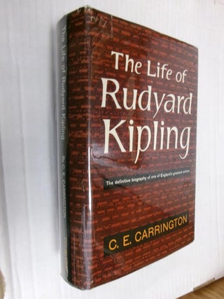 Item #33569 The Life of Rudyard Kipling. C. E. Carrington