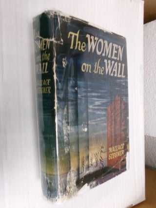 Item #33576 The Women on the Wall. Wallace Stegner
