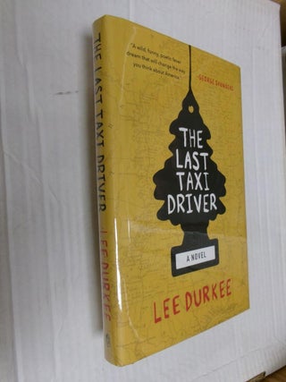 Item #33581 The Last Taxi Driver. Lee Durkee