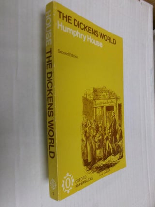 Item #33590 The Dickens World. Humphry House