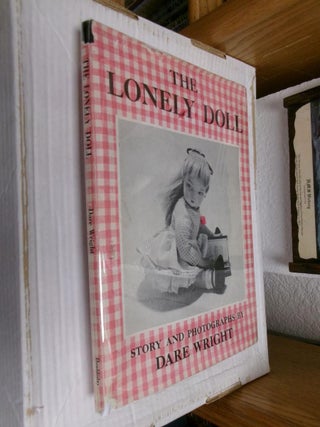Item #33598 The Lonely Doll. Dare Wright