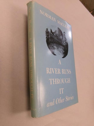 Item #33613 A River Runs Through It and Other Stories. Norman Maclean