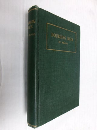 Item #33657 Doubling Back: Autobiography of an Actor Serio--Comical. Ed Meade