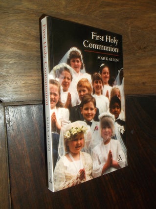 Item #3373 First Holy Communion: With A Foreword By His Excellency Archbishop Giovanni Tonucci,...