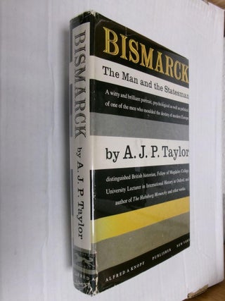 Item #33751 Bismarck: The Man and the Statesman. A. J. P. Taylor
