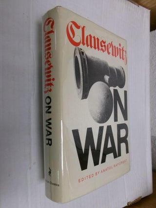 Item #33774 On War. Carl Von Clausewitz, Anatol Rapoport