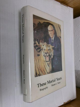 Item #33778 These Mortal Years: The Biography of M. L. Bean. Richard V. Sawyer