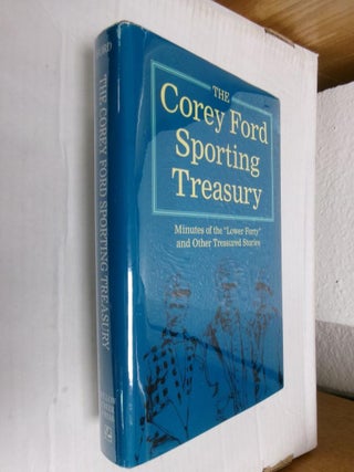 Item #33781 The Corey Ford Treasury: Minutes of the "Lower Forty" and Other Treasured Stories....