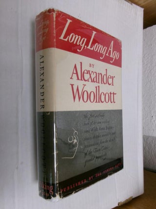 Item #33815 Long, Long Ago. Alexander Woollcott