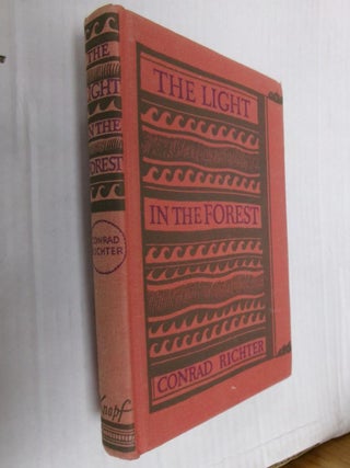 Item #33835 The Light in the Forest. Conrad Richter