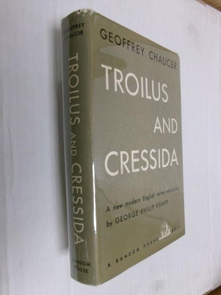 Item #33857 Troilus and Cressida: A New Modern English Verse Rendering by George Philip Krapp....