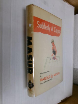 Item #33888 Suddenly a Corpse. Harold Q. Masur