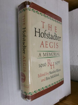Item #33967 The Hofstadter Aegis: A Memorial. Stanley Elkins, Eric McKitrick