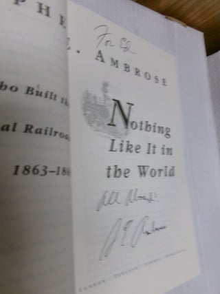 Nothing Like It in the World: The Men Who Built the Transcontinental Railroad 1863-1869