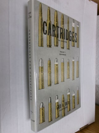 Item #34058 Cartridges For Collectors: Volume I (Centerfire). Fred A. Datig