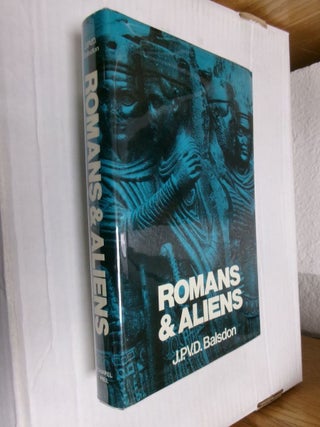 Item #34096 Romans and Aliens. J. P V. D Balsdon