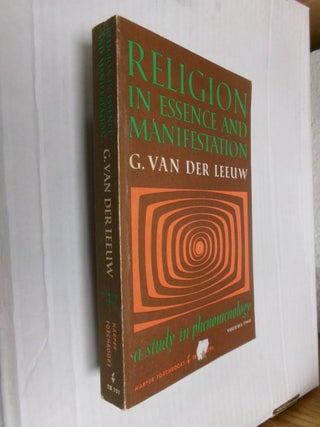Item #34109 Religion in Essence and Manifestation: A Study in Phenomenology (Volume 2). G. Van...