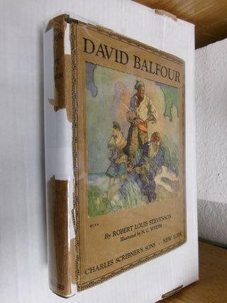 Item #34110 David Balfour: Being Memoirs of the Further Adventures of David Balfour at Home and...