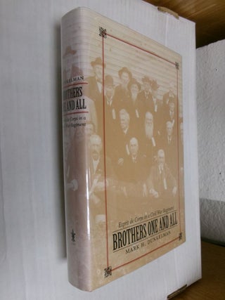 Item #34121 Brothers One and All: Esprit de Corps in a Civil War Regiment. Mark H. Dunkelman